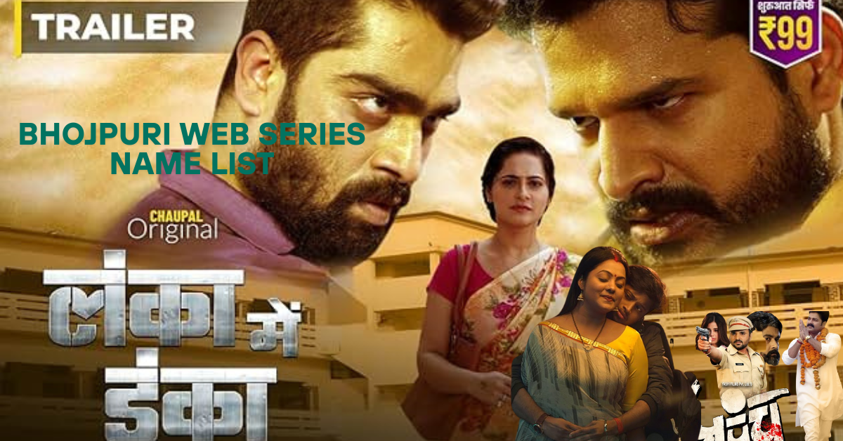 Bhojpuri Web Series Name List top 10 [2025]