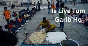 इसलिए तुम गरीब हो – सोच और आदतों के कारण जानिए पूरी सच्चाई