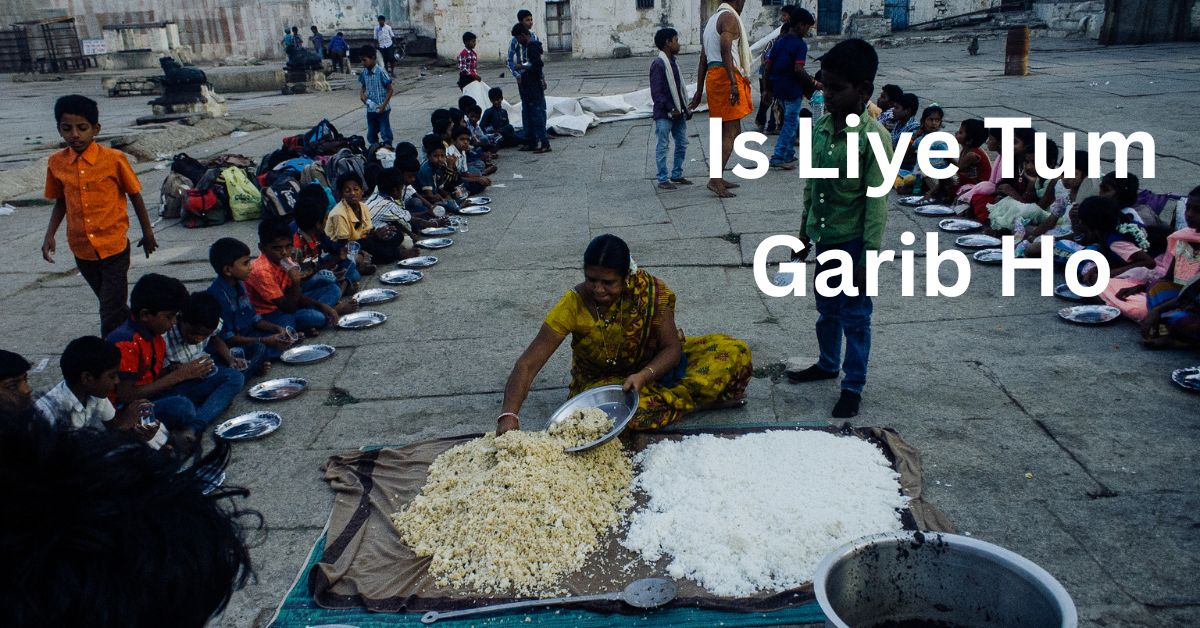 इसलिए तुम गरीब हो – सोच और आदतों के कारण जानिए पूरी सच्चाई